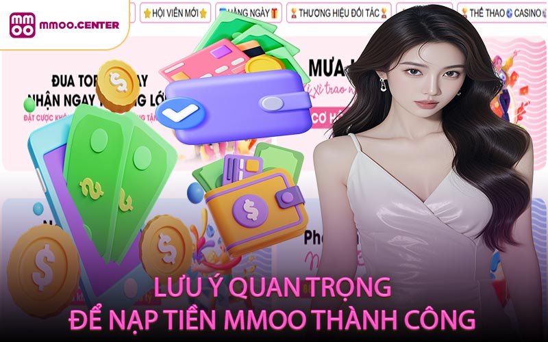 Lưu ý quan trọng để nạp tiền MMOO thành công